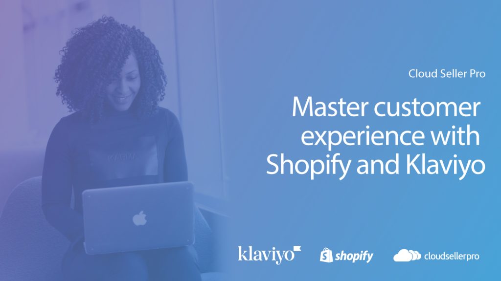 CSP-Master-customer-experience master customer experience with shopify and klaviyo header image