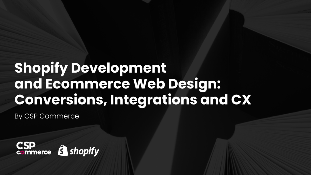 CSP-Article-Tiles-2023-[conversions,-integratrions-and-CX Shopify Agency tips for CX, Conversions and Integrations
