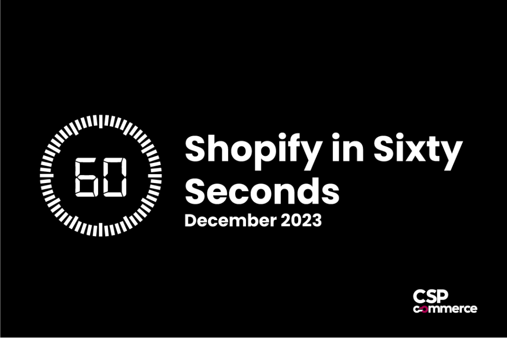 Shopify-in-Sixty-Seconds---December--2023 Shopify in Sixty Seconds Newsletter