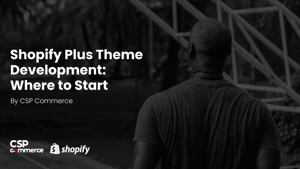 Shopify-Plus-Theme-Development-Where-to-Start Shopify Plus Development: Theme